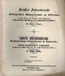 ... Jahresbericht des Königlichen Gymnasiums zu Ostrowo : womit zu der ... stattfindenden öffentlichen Prüfung der und Schlussfeierlichkeit ergebenst einladet ...