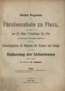 Programm der Fürstenschule zu Pless : mit welchem zu der ... im hiesigen Rathhaus-Saale stattfindenden Geburtstagsfeier Sr. Majestät des Kaisers und Königs und zu der Entlassung der Abiturienten ergebenst einladet ...