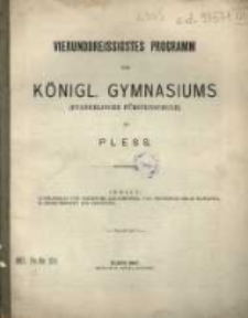 Programm : Königl. Gymnasium (Evangelische Fürstenschule) zu Pless : Ostern ...