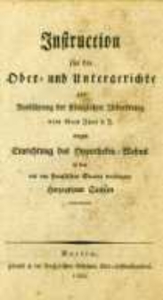 Instruction für die Ober- und Untergerichte zur Ausführung der Königlichen Verordnung: vom 16ten Juni d. J. wegen Einrichtung des Hypotheken-Wesens in dem mit den Preussichen Staaten vereinigten Herzogthum Sachsen.