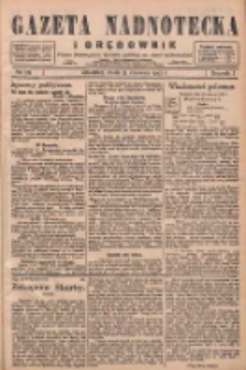 Gazeta Nadnotecka i Orędownik: pismo poświęcone sprawie polskiej na ziemi nadnoteckiej 1927.06.15 R.7 Nr135