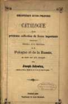 Bibliotheque Russo-Polonaise : catalogue d'une précieuse collection de livres importants concernant l'histoire et la littérature de la Pologne et de la Russie, en vente aux prix marqués chez Joseph Jolowicz.