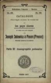 Bibliotheca Polonica-Slavica : catalogue d'ouvrages anciens et modernes sur les pays slaves en vente aux prix marqués chez Joseph Jolowicz a Posen (Prusse) Librairie ancienne et moderne. Partie 3, Iconographie polonaise