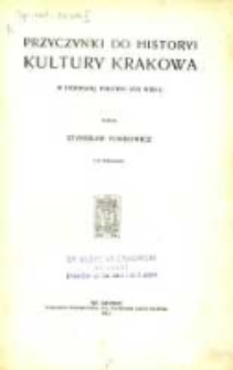 Przyczynki do historyi kultury Krakowa w pierwszej połowie XVII wieku