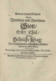 Andreas-Henrich Bucholtz seiner betrübten und getrösteten Sion [...]. Th.1
