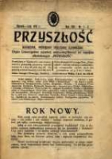 Przyszłość : miesięcznik poświęcony sprawom zupełnej wstrzemięźliwości (ZW) od napojów alkoholowych. R. 8, 1912, nr 1-2