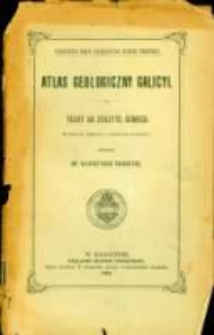 Atlas geologiczny Galicyi. Tekst do zeszytu ósmego Załoźce (słup XIV, pas 5), Tarnopol (słup XIV, pas 6), Podwołoczyska (słup XV, pas 6), Trembowla (słup XIV, pas 7), Skałat i Grzymałów (słup XV, pas 7) opracował Wawrzyniec Teisseyre