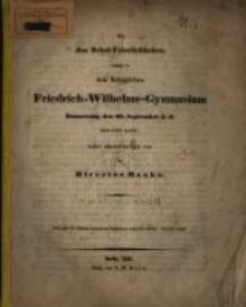 Zu den Schul-Feierlichkeiten, welche in dem Königlichen Friedrich-Wilhelms-Gymnasium ... statt finden werden, 1853
