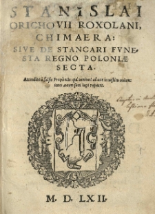Chimaera: sive De Stancari funesta regno Poloniae secta. [Wyd. Jakub Górski]