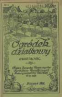 Ogródek Działkowy : kwartalnik Związku Towarzystw Ogródków Działkowych Rzeczypospolitej Polskiej 1931.12 R.4 Nr4