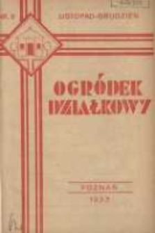 Ogródek Działkowy : dwumiesięcznik Związku Towarzystw Ogródków Działkowych Rzeczypospolitej Polskiej 1933.11-12 R.6 Nr6