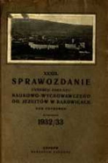 Sprawozdanie Dyrekcji Zakładu Naukowo-Wychowawczego OO. Jezuitów w Bąkowicach pod Chyrowem : za rok szkolny 1932/33