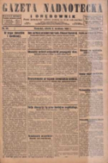 Gazeta Nadnotecka i Orędownik: pismo poświęcone sprawie polskiej na ziemi nadnoteckiej 1929.04.06 R.9 Nr80