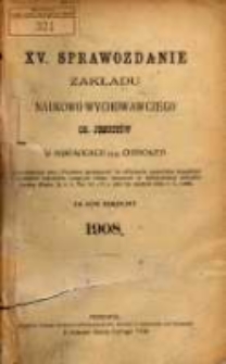 Sprawozdanie Dyrekcji Zakładu Naukowo-Wychowawczego OO. Jezuitów w Bąkowicach pod Chyrowem : za rok szkolny 1908