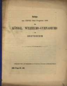 Beilage zum 28. Oster-Programm 1882 des Königl. Wilhelms-Gymnasiums zu Krotoschin.