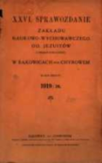 Sprawozdanie Zakładu Naukowo-Wychowawczego OO. Jezuitów z Prawem Publiczności w Bąkowicach pod Chyrowem : za rok szkolny 1919/20