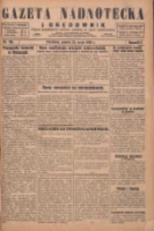 Gazeta Nadnotecka i Orędownik: pismo poświęcone sprawie polskiej na ziemi nadnoteckiej 1929.05.25 R.9 Nr118