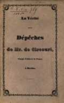 La vérité sur les dépêches de Mr. de Circourt, chargé d'affaires de France à Berlin / par Zieliński.