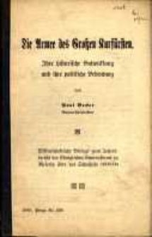 Die Armee des Großen kurfürsten : ihre historische Entwicklung und ihre politische Bedeutung