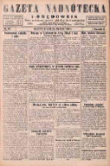 Gazeta Nadnotecka i Orędownik: pismo poświęcone sprawie polskiej na ziemi nadnoteckiej 1930.01.21 R.10 Nr16