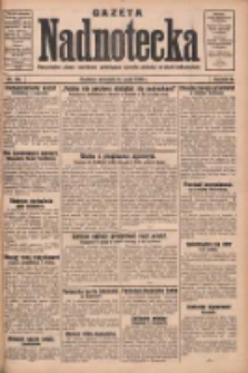 Gazeta Nadnotecka: bezpartyjne pismo narodowe poświęcone sprawie polskiej na ziemi nadnoteckiej 1930.05.18 R.10 Nr114