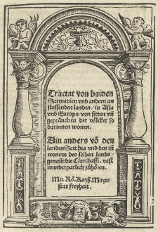 Tractat von baiden Sarmatien und andern an stossenden landen in Asia und Europa von sitten un[d] gepr&auml;uchen der V&ouml;lcker so darinnen vonen. Ain anders vo[n] den landen Scithia [...]. [Wyd. i tłum. wym. w ded.:] (Johann Mair von Eckh)