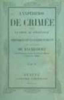 L'expédition de Crimée jusqu'a la prise de Sébastopol : chroniques de la guerre d'Orient. T.1