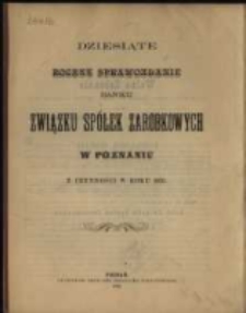 Dziesiąte Roczne Sprawozdanie Banku Związku Spółek Zarobkowych w Poznaniu z czynności w roku 1895