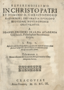 Reverendissimo in Christo Patri [...] Christophoro Kazimirski [...] episcopo Kiioviensi [...] gratulatio. A Ioanne Sikorski [...] scripta.
