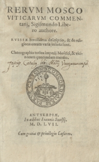 Rerum Moscoviticarum commentarii, Sigismundo Libero authore [...]
