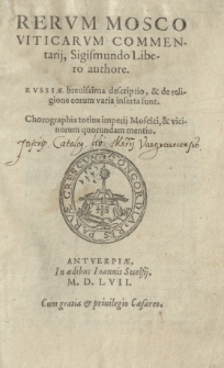 Rerum Moscoviticarum commentarii, Sigismundo Libero authore [...]