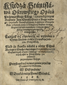 [...] Księgi o prawdźiwym Bostwie Jezu Chrysta [...] przećiwko Nowokrzcżeńcom a osobliwie Đmigielskim [...] Nad to krotka nauka o osobie Syna Bożego y Ducha Đwiętego [...] też [...] goniec przeciw Szymonowi Budnemu