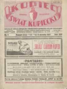 Kupiec-Świat Kupiecki; pisma złączone; oficjalny Organ Związku Towarzystw Kupieckich Polski Zachodniej; najstarszy tygodnik kupiecko przemysłowy w Polsce 1931.01.06 R.25 Nr1