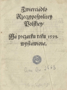 Zwierciadło Rzeczypospolitey Polskiey. Na początku roku 1598 wystawione
