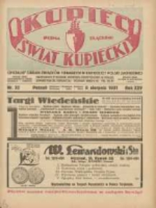 Kupiec-Świat Kupiecki; pisma złączone; oficjalny Organ Związku Towarzystw Kupieckich Polski Zachodniej; najstarszy tygodnik kupiecko przemysłowy w Polsce 1931.08.08 R.25 Nr32