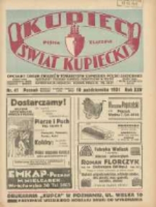 Kupiec-Świat Kupiecki; pisma złączone; oficjalny Organ Związku Towarzystw Kupieckich Polski Zachodniej; najstarszy tygodnik kupiecko przemysłowy w Polsce 1931.10.10 R.25 Nr41