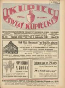 Kupiec-Świat Kupiecki; pisma złączone; oficjalny Organ Związku Towarzystw Kupieckich Polski Zachodniej; najstarszy tygodnik kupiecko przemysłowy w Polsce 1931.11.07 R.25 Nr45