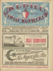 Kupiec-Świat Kupiecki; pisma złączone; oficjalny Organ Związku Towarzystw Kupieckich Polski Zachodniej; najstarszy tygodnik kupiecko przemysłowy w Polsce 1931.12.12 R.25 Nr50