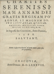 Charites [...] Annam [...] Reginam Poloniae [...] in ingressu suo Cracoviam anno [...] 1588 salutant. Ioanne Gysaeo [...].