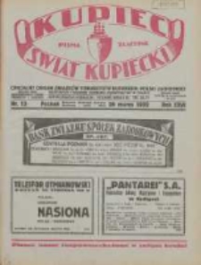 Kupiec-Świat Kupiecki; pisma złączone; oficjalny Organ Związku Towarzystw Kupieckich Polski Zachodniej; najstarszy tygodnik kupiecko przemysłowy w Polsce 1932.03.26 R.26 Nr13