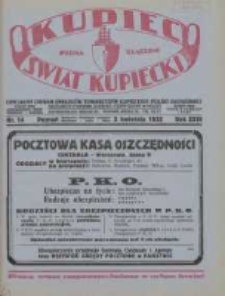 Kupiec-Świat Kupiecki; pisma złączone; oficjalny Organ Związku Towarzystw Kupieckich Polski Zachodniej; najstarszy tygodnik kupiecko przemysłowy w Polsce 1932.04.02 R.26 Nr14