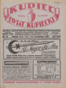 Kupiec-Świat Kupiecki; pisma złączone; oficjalny Organ Związku Towarzystw Kupieckich Polski Zachodniej; organ publikacyjny Izby Przemysłowo-Handlowej w Poznaniu; najstarszy tygodnik kupiecko przemysłowy w Polsce 1932.04.16 R.26 Nr16
