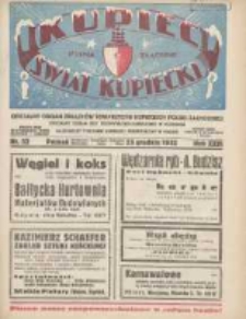 Kupiec-Świat Kupiecki; pisma złączone; oficjalny Organ Związku Towarzystw Kupieckich Polski Zachodniej; organ publikacyjny Izby Przemysłowo-Handlowej w Poznaniu; najstarszy tygodnik kupiecko przemysłowy w Polsce 1932.12.25 R.26 Nr52