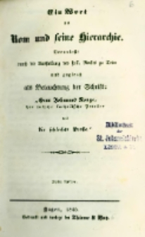 Ein Wort an Rom und seine Hierarchie: veranlaßt durch die Ausstellung des heil. Rockes zu Trier und zugl. als Beleuchtung der Schrift: "Herr Johannes Ronge, der falsche katholische Priester und die schlechte Presse"