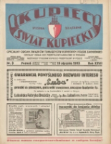 Kupiec-Świat Kupiecki; pisma złączone; oficjalny organ Związk&oacute;w Towarzystw Kupieckich Polski Zachodniej; oficjalny organ Izby Przemysłowo-Handlowej w Poznaniu; najstarszy tygodnik kupecko-przemysłowo w Polsce 1933.01.19 R.27 Nr3