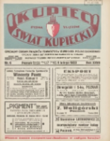 Kupiec-Świat Kupiecki; pisma złączone; oficjalny organ Związk&oacute;w Towarzystw Kupieckich Polski Zachodniej; oficjalny organ Izby Przemysłowo-Handlowej w Poznaniu; najstarszy tygodnik kupecko-przemysłowo w Polsce 1933.02.09 R.27 Nr6