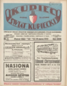 Kupiec-Świat Kupiecki; pisma złączone; oficjalny organ Związk&oacute;w Towarzystw Kupieckich Polski Zachodniej; oficjalny organ Izby Przemysłowo-Handlowej w Poznaniu; najstarszy tygodnik kupecko-przemysłowo w Polsce 1933.03.16 R.27 Nr11