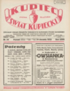 Kupiec-Świat Kupiecki; pisma złączone; oficjalny organ Związk&oacute;w Towarzystw Kupieckich Polski Zachodniej; publikacyjny organ Izby Przemysłowo-Handlowej w Poznaniu; najstarszy tygodnik kupecko-przemysłowo w Polsce 1933.08.24 R.27 Nr34