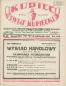 Kupiec-Świat Kupiecki; pisma złączone; oficjalny organ Związk&oacute;w Towarzystw Kupieckich Polski Zachodniej; publikacyjny organ Izby Przemysłowo-Handlowej w Poznaniu; najstarszy tygodnik kupecko-przemysłowo w Polsce 1933.10.26 R.27 Nr43