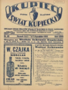 Kupiec-Świat Kupiecki; pisma złączone; oficjalny organ Związk&oacute;w Towarzystw Kupieckich Polski Zachodniej; publikacyjny organ Izby Przemysłowo-Handlowej w Poznaniu; najstarszy tygodnik kupecko-przemysłowo w Polsce 1933.12.08 R.27 Nr49